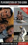 Playgrounds of the Gods: A Year of Sporting Fantasy (Mainstream Sport)