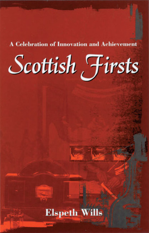 Scottish Firsts: A Celebration of Innovation and Achievement (Paperback)