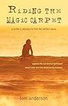 Riding the Magic Carpet: A Surfer's Odyssey to Find the Perfect Wave