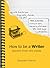 How to Be a Writer