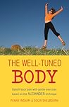 The Well-Tuned Body: Banish Back Pain With Gentle Exercises Based on the Alexander Tecnique