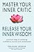 Master Your Inner Critic: Release Your Inner Wisdom