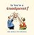 So You're a Grandparent!