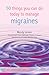 50 Things You Can Do Today to Manage Migraines (Personal Health Guides)