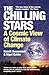 The Chilling Stars: A New Theory of Climate Change