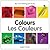 My First Bilingual Book–Colours (English–French) (French and English Edition)