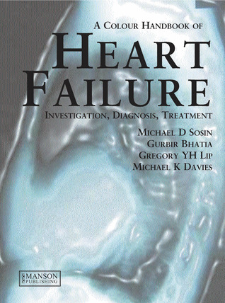 A Colour Handbook of Heart Failure: Diagnosis, Investigation, Treatment