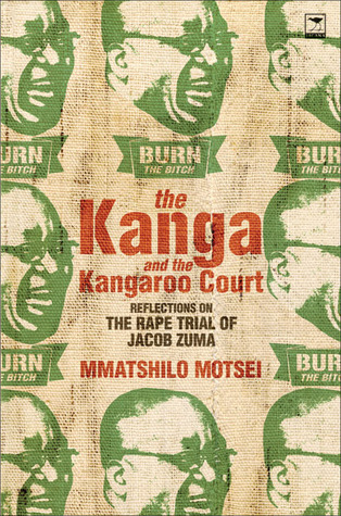 The Kanga and the Kangaroo Court: Reflections on the Rape Trial of Jacob Zuma