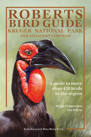 Roberts Bird Guide: Kruger National Park and Adjacent Lowveld: A Guide to More than 420 Birds in the Region (Vinyl Bound)