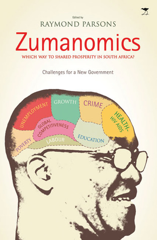 Zumanomics: Which Way to Shared Prosperity in South Africa? Challenges for a New Government