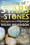 The Way of Stars and Stones by Wilna Wilkinson