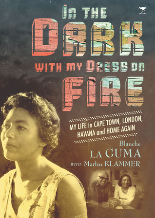 In the Dark with My Dress on Fire: My Life in Cape Town, London, Havana and Home Again (Paperback)