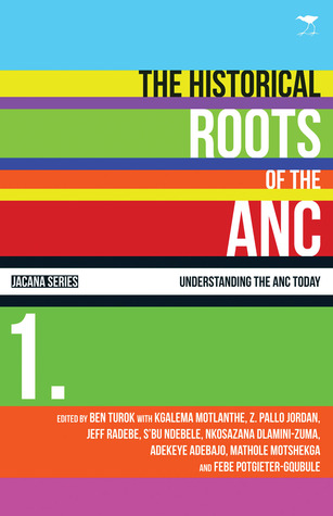 The Historical Roots of the ANC (1) (Understanding the ANC Today)