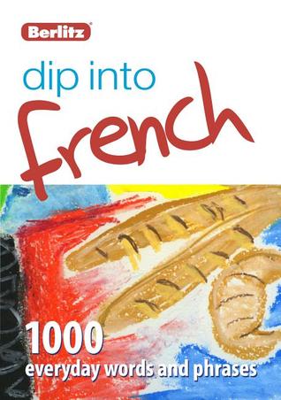 Dip into French: 1,000 words and phrases for everyday use