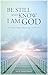 Be Still and Know I am God: The Direct Path to Knowing God Within