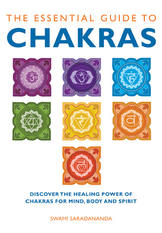 The Essential Guide to Chakras: Discover the Healing Power of Chakras for Mind, Body and Spirit (Paperback)