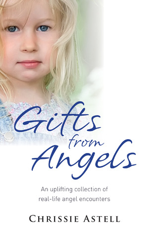 Gifts from Angels: An Uplifting Collection of Real-Life Angel Encounters