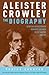 Aleister Crowley - The Biography by Tobias Churton