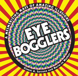 Eye Bogglers: A Mesmerizing Mass of Amazing Illusions (Paperback)