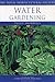 Water Gardening (RHS Encyclopedia of Practical Gardening)