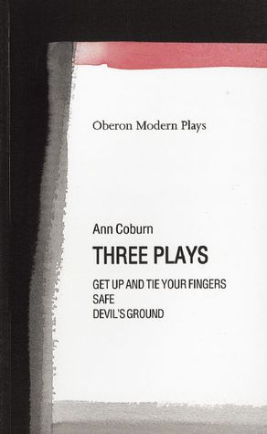 Coburn: Three Plays: Get Up And Tie Your Fingers; Safe; Devil's Ground