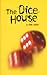 The Dice House by Luke Rhinehart The Dice House by Luke Rhinehart