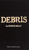 Debris (Oberon Modern Plays)