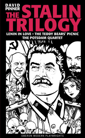 The Stalin Trilogy: Lenin in Love / The Teddy Bears' Picnic / The Potsdam Quartet