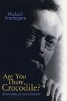 Are You There, Crocodile?: Inventing Anton Chekhov (Oberon Modern Playwrights) Are You There, Crocodile?: Inventing Anton Chekhov (Oberon Modern Playwrights)