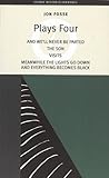 Plays 4: And We'll Never Be Parted / The Son / Visits / Meanwhile the Lights Go Down and Everything Becomes Black