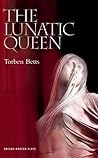 The Lunatic Queen (Oberon Modern Plays)