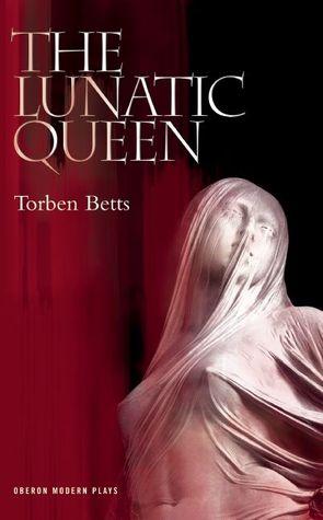 The Lunatic Queen