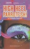 High Heel Parrotfish! (Oberon Modern Plays)