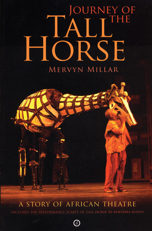 Journey of the Tall Horse: A Story of African Theatre