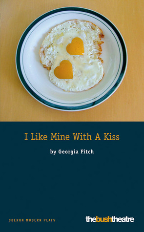 I Like Mine with a Kiss (Oberon Modern Plays)