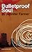 Bulletproof Soul
