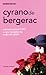 Cyrano de Bergerac by Edmond Rostand Cyrano de Bergerac by Edmond Rostand