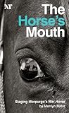 The Horse's Mouth: Staging Morpurgo's War Horse