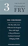 Plays 3: The Firstborn / The Boy With a Cart / A Phoenix Too Frequent / Thor, With Angels / A Sleep of Prisoners / Caedmon Construed / A Ringing of Bells