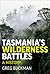 Tasmania's Wilderness Battles by Greg Buckman