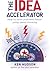 The Idea Accelerator: How t...