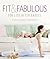 Fit & Fabulous: For Life After Babies