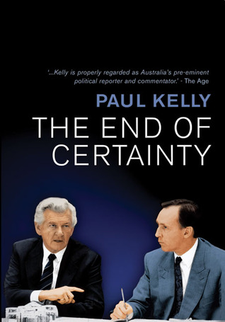 The End of Certainty: Power, Politics & Business in Australia (Paperback)