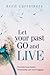 Let Your Past Go and Live: ...