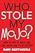 Who Stole My Mojo?: How to ...