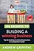 101 Secrets to Building a Winning Business (101 . . . Series)