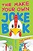 The Make Your Own Joke Book