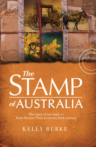 Stamp of Australia: The Story of Our Post: From Second Fleet to Twenty-First Century