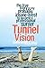 Tunnel Vision by Sullivan McLeod