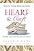 Heart & Craft: Bestselling Romance Writers Share their Secrets with You